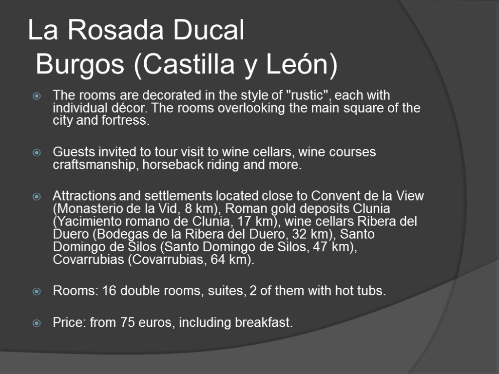 La Rosada Ducal Burgos (Castilla y León) The rooms are decorated in the style